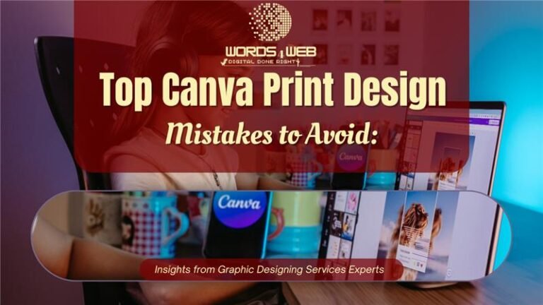 12 Canva Print Design Mistakes to Avoid (and How a Professional Graphic Designing Services Team Can Help Fix Them)